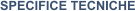 SPECIFICE TECNICHE