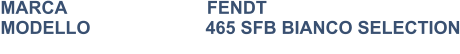 MARCA                            FENDT MODELLO                       465 SFB BIANCO SELECTION